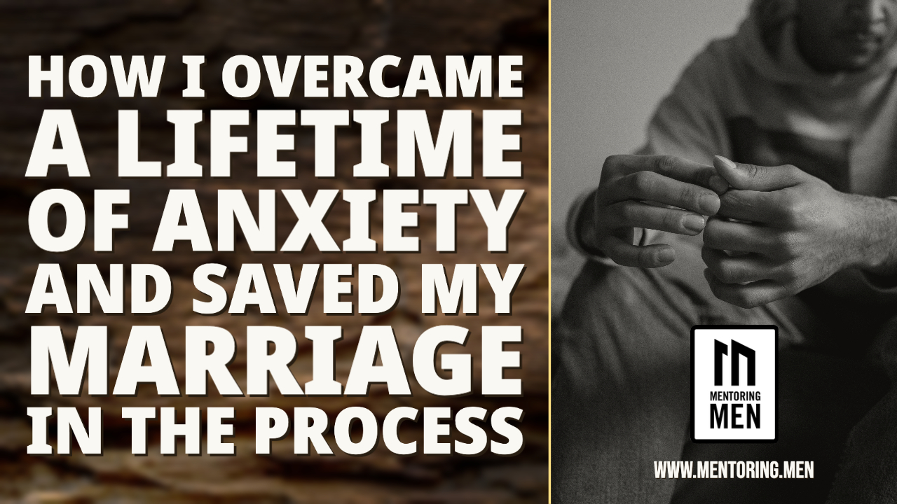 How I overcame a lifetime of anxiety and saved my marriage in the process