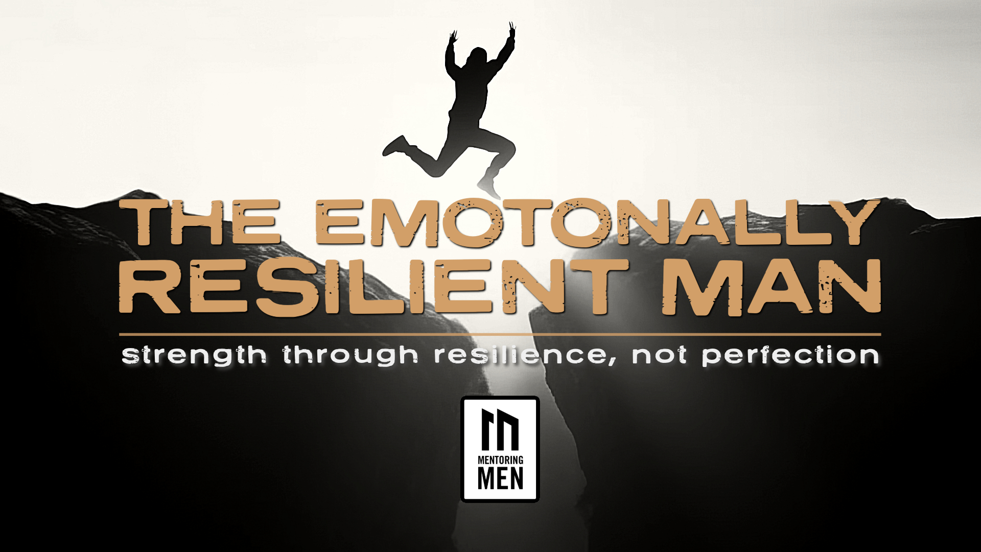 The Emotionally Resilient Man