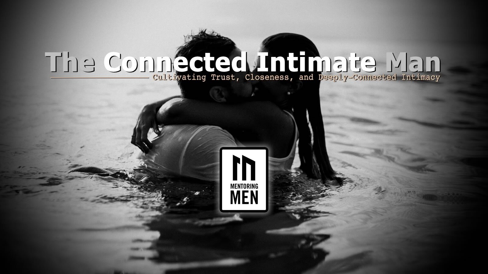 The Connected Intimate Man